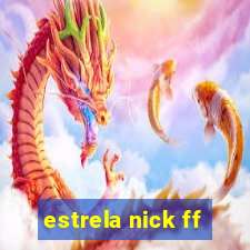 estrela nick ff